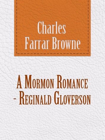 A Mormon Romance--Reginald Gloverson