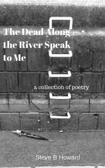 The Dead Along the River Speak to Me