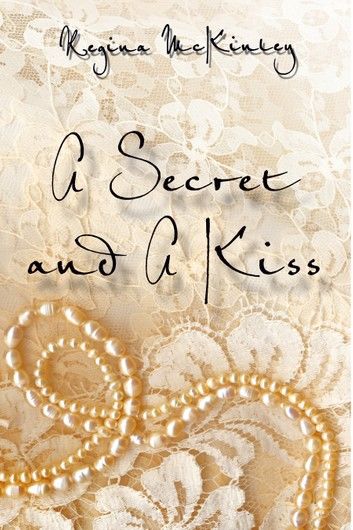 A Secret and A Kiss