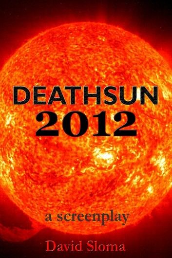 Deathsun 2012 - A Screenplay