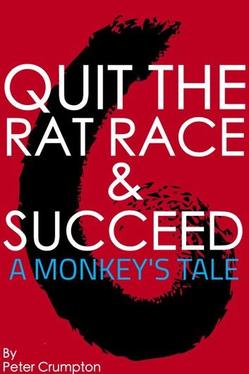 Quit The Rat Race And Succeed!