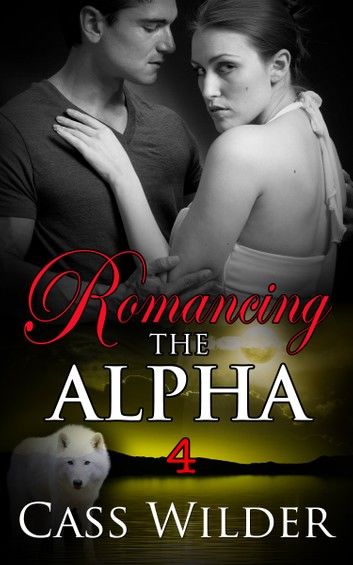 Romancing The Alpha 4