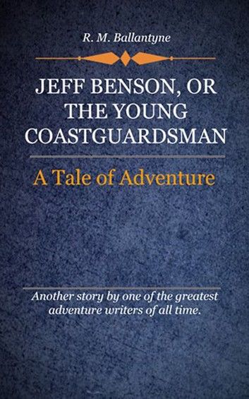 Jeff Benson, or the Young Coastguardsman
