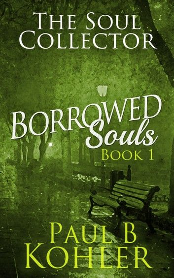 The Soul Collector: Borrowed Souls: Book 1