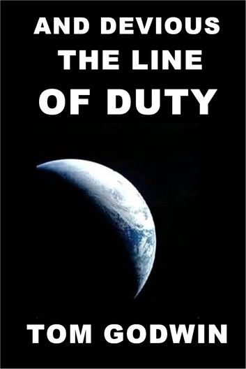- And Devious the Line of Duty
