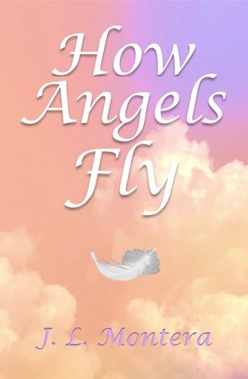 How Angels Fly