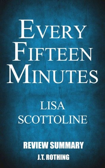 Every Fifteen Minutes by Lisa Scottoline - Review Summary