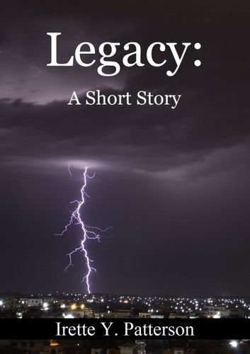 Legacy: A Short Story