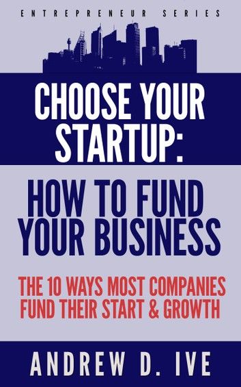 Choose Your Startup: How to Fund your Company