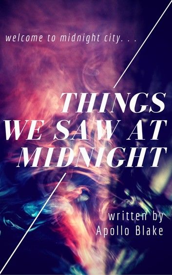 Things We Saw At Midnight