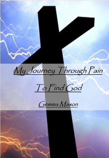 My Journey Through Pain to Find God