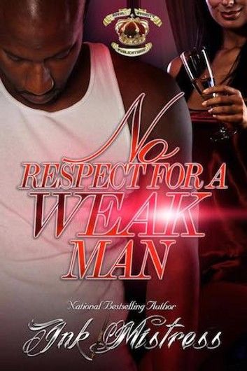 No Respect For A Weak Man