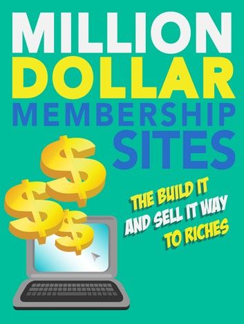 Million Dollar Membership Sites