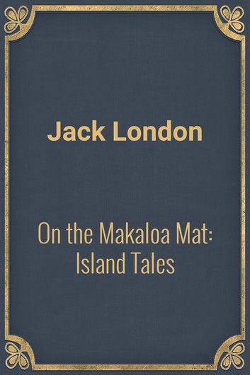 On the Makaloa Mat: Island Tales