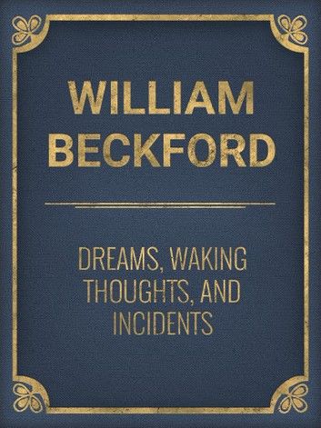 Dreams, Waking Thoughts, and Incidents