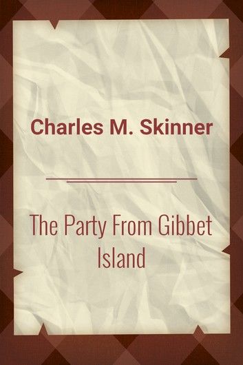 The Party From Gibbet Island