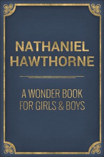 A Wonder Book for Girls & Boys