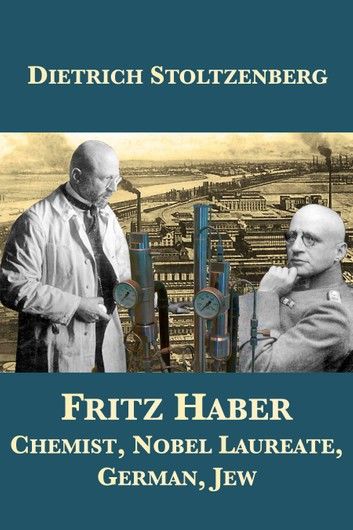 Fritz Haber: Chemist, Nobel Laureate, German, Jew