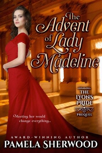 The Advent of Lady Madeline