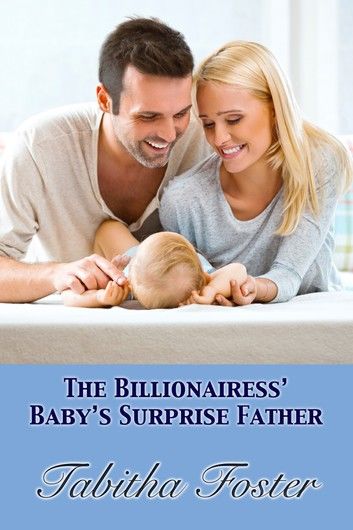 The Billionairess’s Baby’s Surprise Father