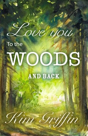 Love You To The Woods And Back
