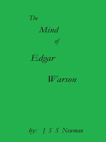 The Mind of Edgar Warson