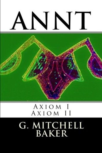 ANNT: Axiom I & II