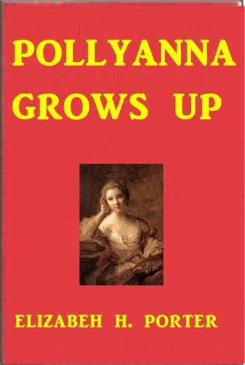 Pollyanna Grows Up