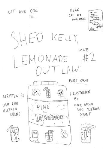 Cat and Dog Issue 2 Part One: Shed Kelly, Lemonade Outlaw