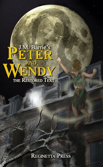 Peter and Wendy: The Restored Text