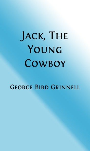 Jack, The Young Cowboy (Illustrated)