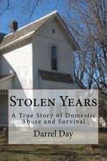 Stolen Years {A True Story of Domestic Abuse and Survival}