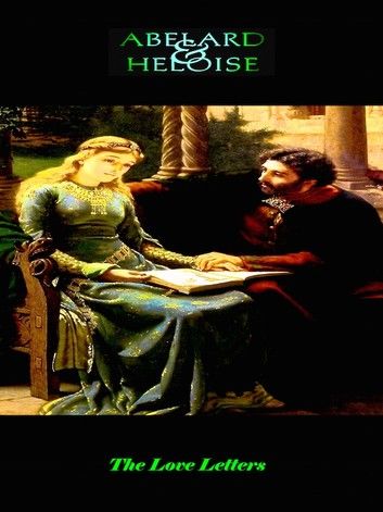 Abelard and Heloise - The Love Letters