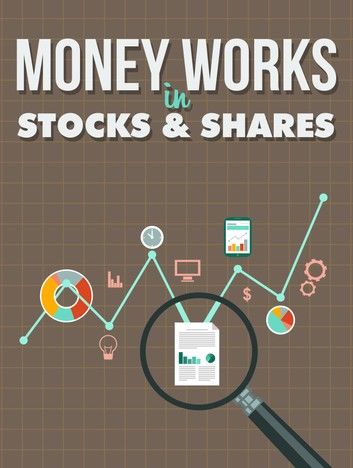 Money Works in Stocks and Shares