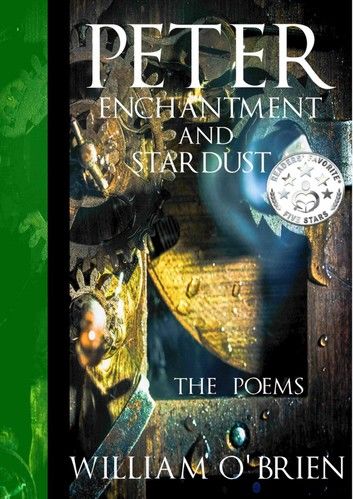 Peter, Enchantment and Stardust (Peter: A Darkened Fairytale, Vol 2) The Poems