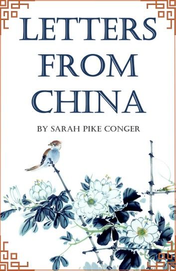 Letters from China (Abridged, Annotated)