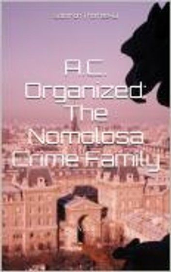 A.C. Organized: The Nomolosa Crime Family