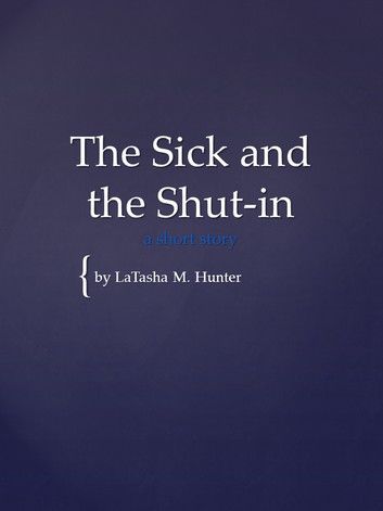 The Sick and the Shut-in