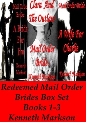 Mail Order Bride: Redeemed Mail Order Brides Box Set - Books 1-3: A Clean Historical Mail Order Bride Western Victorian Romance Collection