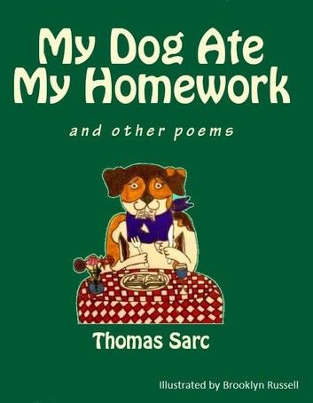 My Dog Ate My Homework -poetry/illustrations