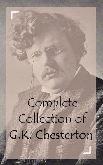 Complete Collection of G.K. Chesterton