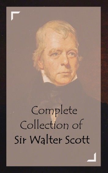 Complete Collection of Sir Walter Scott
