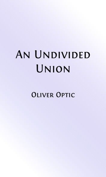 An Undivided Union (Illustrated)