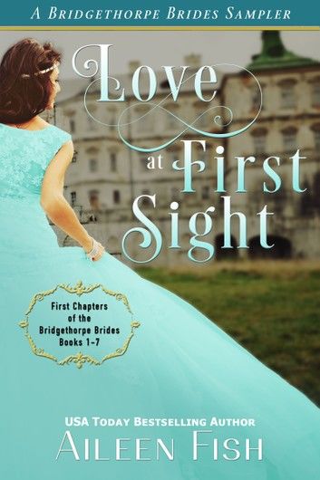 Love at First Sight: A Bridgethorpe Bride Sampler