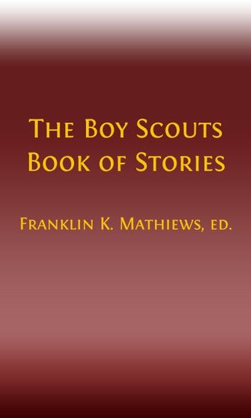 The Boy Scouts Book of Stories (Illustrated)
