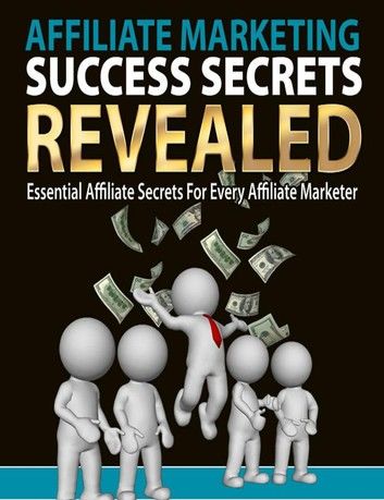 Affiliate Marketing Success Secrets Revealed