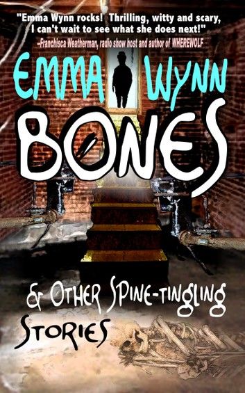 Bones & Other Spine-tingling Stories