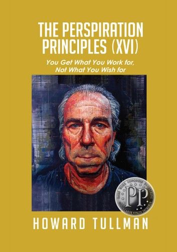 The Perspiration Principles (Vol. XVI)