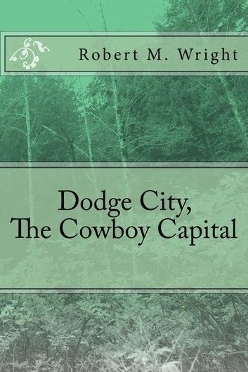 Dodge City and The Great Southwest (Illustrated)