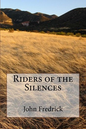 Riders of the Silences (Illustrated Edition)